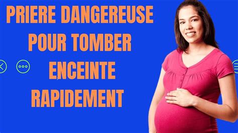 Priere Dangereuse Pour Tomber Enceinte Rapidement Youtube