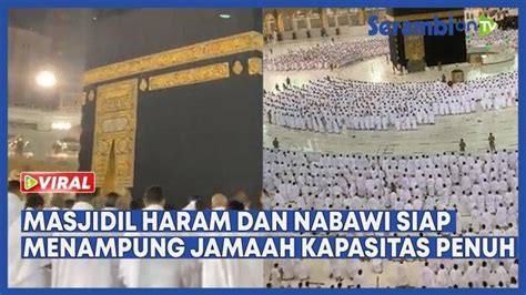 Video Masjidil Haram Dan Masjid Nabawi Akhiri Jaga Jarak Petugas Copot