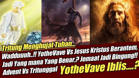 Wadduh YotheVave Vs Jesus Kristus Berantem Mana Yang Benar Dong