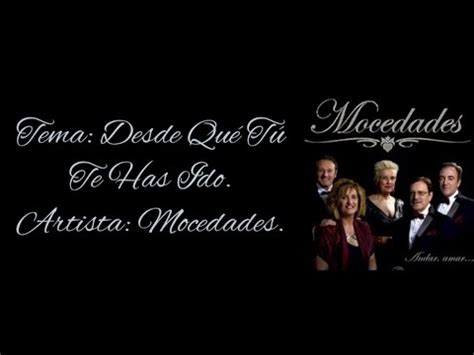 Desde Que Tú Te Has Ido Mocedades letra YouTube