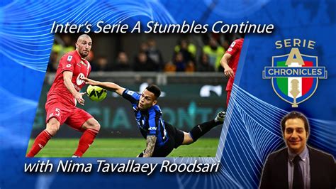 Inter S Serie A Stumbles Continue With Nima Tavallaey Roodsari YouTube