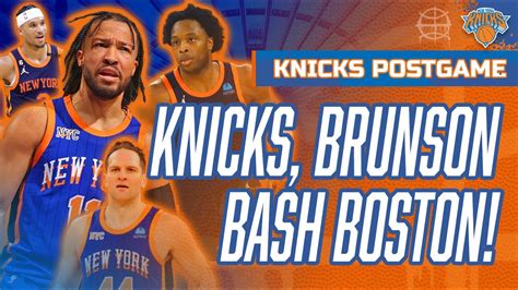 Knicks Bash Boston Jalen Brunson Explodes For 39 In 3 Quarters Knicks Vs Celtics Postgame