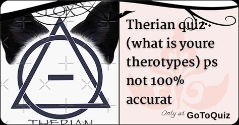 Therian Quiz What Is Youre Therotypes Ps Not 100 Accurat