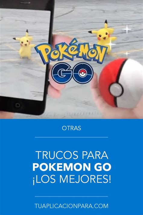 Trucos Pokemon Go 🕹️ ¡los Mejores 🙌 Pokemon Go Trucos Pokemon Go