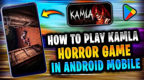 Kamla Horror Game Download On Android Mobile How To Download Kamla