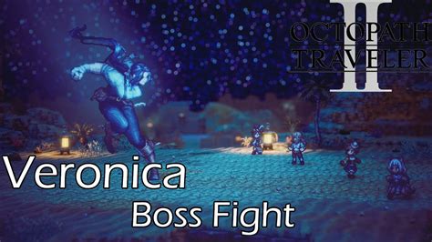 Octopath Traveler Ii Veronica Boss Fight Agnea Youtube