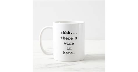 Shhh Theres Wine In Here Funny Coffee Mug