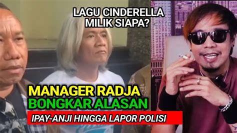 Manager Radja Ungkap Kekesalan Radja Ke Ipay Dan Anji Hingga Lapor