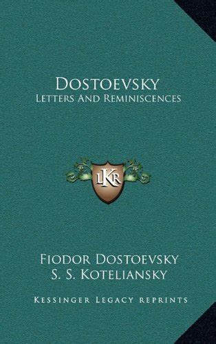 Dostoevsky Letters And Reminiscences By Fyodor Dostoevsky Goodreads