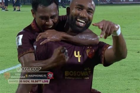 Afc Cup Psm Makassar Wajib Menang Lawan Hai Phong Fc Demi Amankan