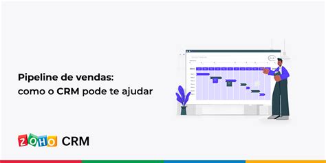 Pipeline De Vendas Como O Crm Pode Te Ajudar Zoho Blog