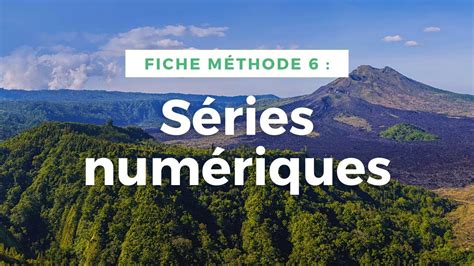 Fiche Méthode 6 Séries Numériques Youtube