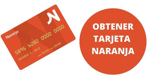 Como Solicitar Tarjeta Naranja Requisitos Para Obtener