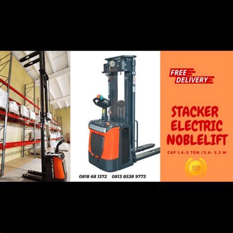 Jual Stacker Full Electric Ps Ac Merk Noblelift Bergaransi Dan