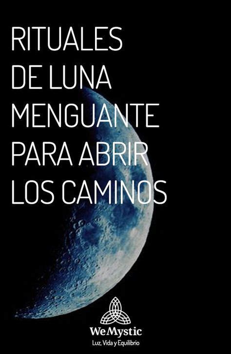 Rituales De Luna Menguante Para Abrir Los Caminos Wemystic Luna