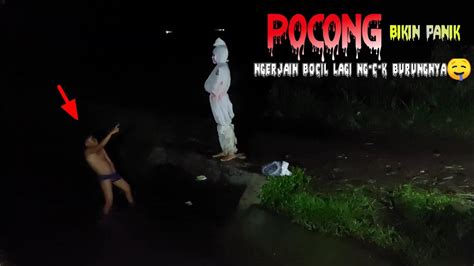 Prank Pocong Bikin Panik Suka Ngerjain Bocil Lagi Enak Ng C K