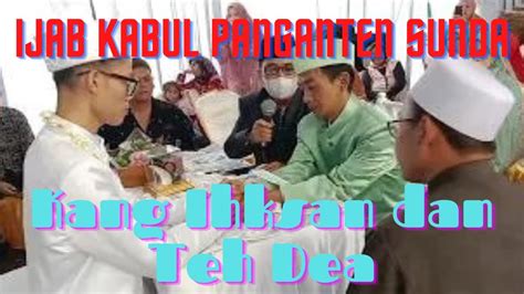 Ijab Kabul Penganten Sunda Kang Ihksan Sam Neng Dea Youtube