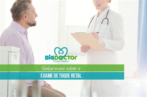 Saiba Mais Sobre O Exame De Toque Retal Cl Nica Big Doctor