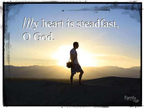 My Heart Is Steadfast O God My Heart Is Steadfast Psalm 57 7