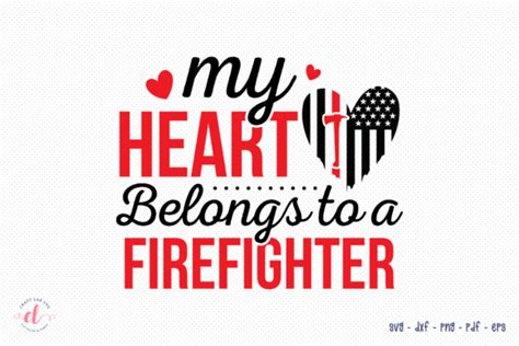 My Heart Belongs To A Firefighter Svg Graphic By Craftlabsvg · Creative