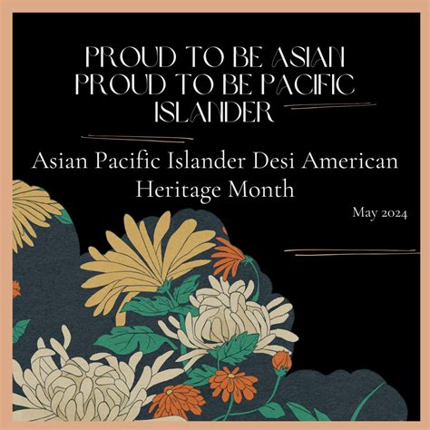 Asian Pacific Islander Desi American Heritage Month