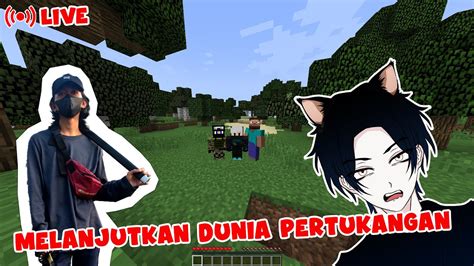 Melanjutkan Dunia Pertukangan Minecraft Youtube