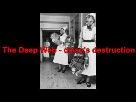 The Deep Web Daisy S Destruction YouTube