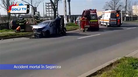 Accident mortal în Segarcea 16 04 2021 DoljTV