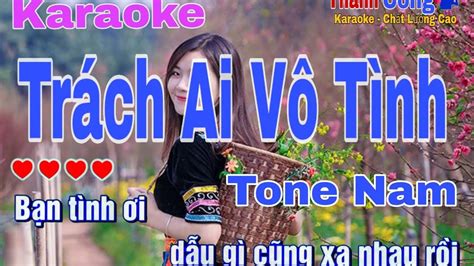 Karaoke Trách ai Vô Tình Tone Nam YouTube