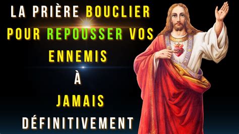 UNE PUISSANTE PRIÈRE BOUCLIER POUR REPOUSSER VOS ENNEMIS À JAMAIS