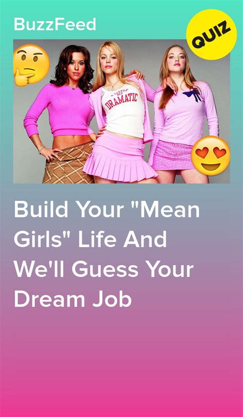 Build Your Mean Girls Life And We Ll Guess Your Dream Job Quizzes For