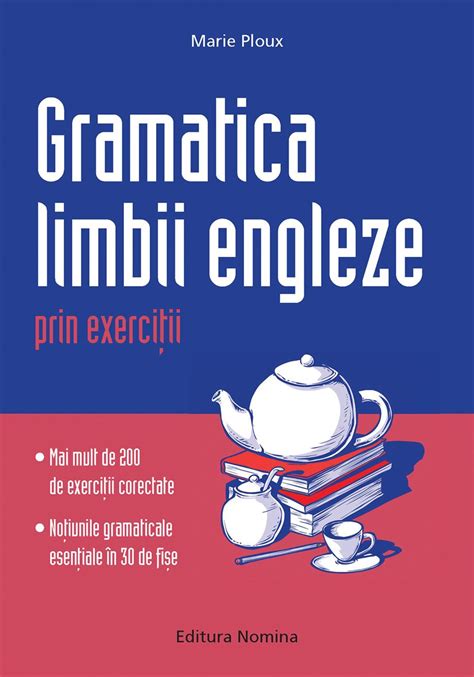 Gramatica limbii Engleze prin exerciții Editura Nomina