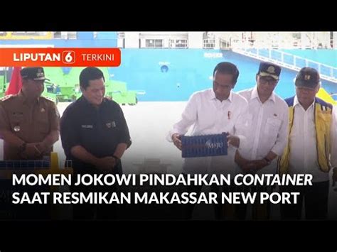 Jokowi Resmikan Makassar New Port Pelabuhan Terbesar Kedua Setelah