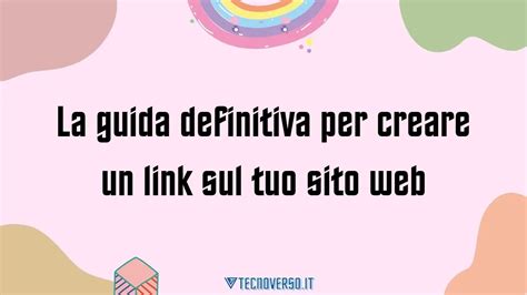 La Guida Definitiva Per Creare Un Link Sul Tuo Sito Web