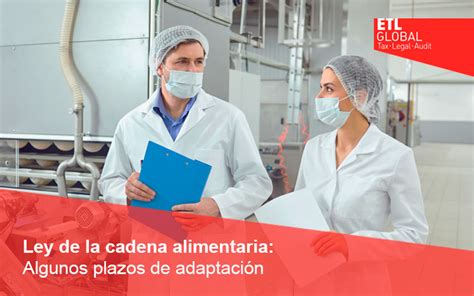 Ley De La Cadena Alimentaria Algunos Plazos De Adaptación Etl Global