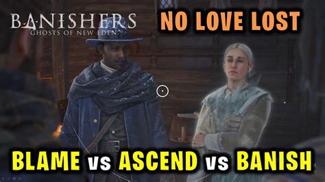 No Love Lost Choices Blame Vs Ascend Vs Banish Banishers Ghosts Of