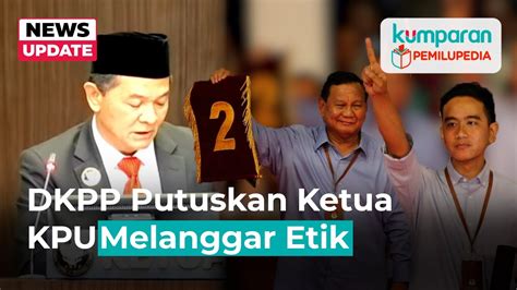 DKPP Putuskan Ketua KPU RI Dkk Langgar Etik Karena Loloskan Gibran