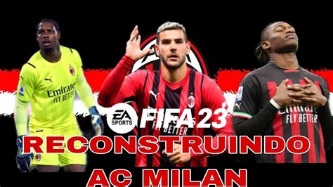 RECONSTRUINDO AC MILAN FIFA 23 MODO CARREIRA YouTube