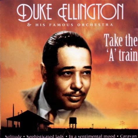 Duke Ellington And His Orchestra Take The A Train Music