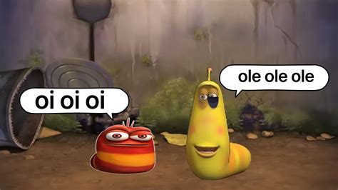 Red Larva Oi Oi Oi And Yellow Larva Ole Ole Ole Youtube