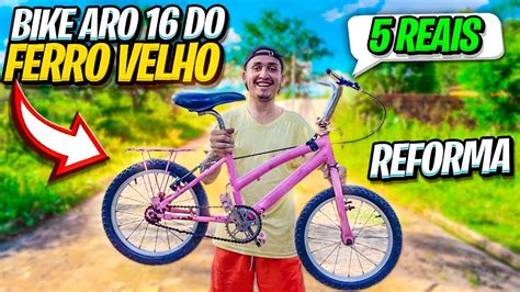 Comprei Uma Bike Aro Por Reais No Ferro Velho E Vamos Redorma