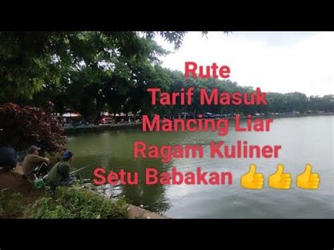 Rute Mancing Liar Setu Babakan Ll Ragam Kuliner Il Tempat Healing