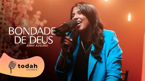 Anny Avelino Bondade De Deus Cover Isaias Saad Youtube