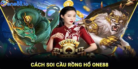 Tiết lộ cách soi cầu Rồng Hổ tuyệt đỉnh từ cao thủ One88