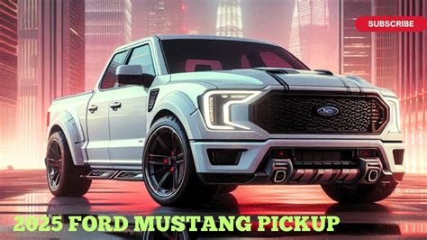 All New 2025 Ford Mustang Pickup Truck Official Reveal First Look Youtube