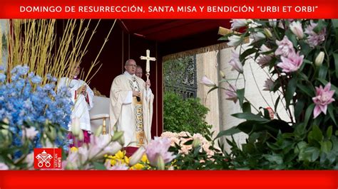 Abril De Domingo De Resurrecci N Santa Misa Y Bendici N Urbi