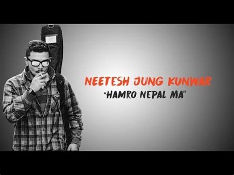 Hamro Nepal Ma By Neetesh Jung Kunwar Lyrics With Nepali Caption YouTube