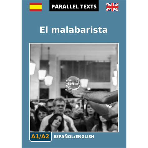 Spanish English Parallel Text El Malabarista A