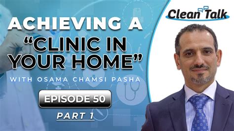 Clean Talk EP 50 Part 1 Achieving A Clinic In Your Home W