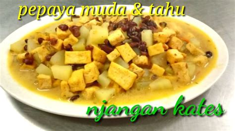 Resep Sayur Pepaya Muda Dan Tahu Kuah Santan Youtube